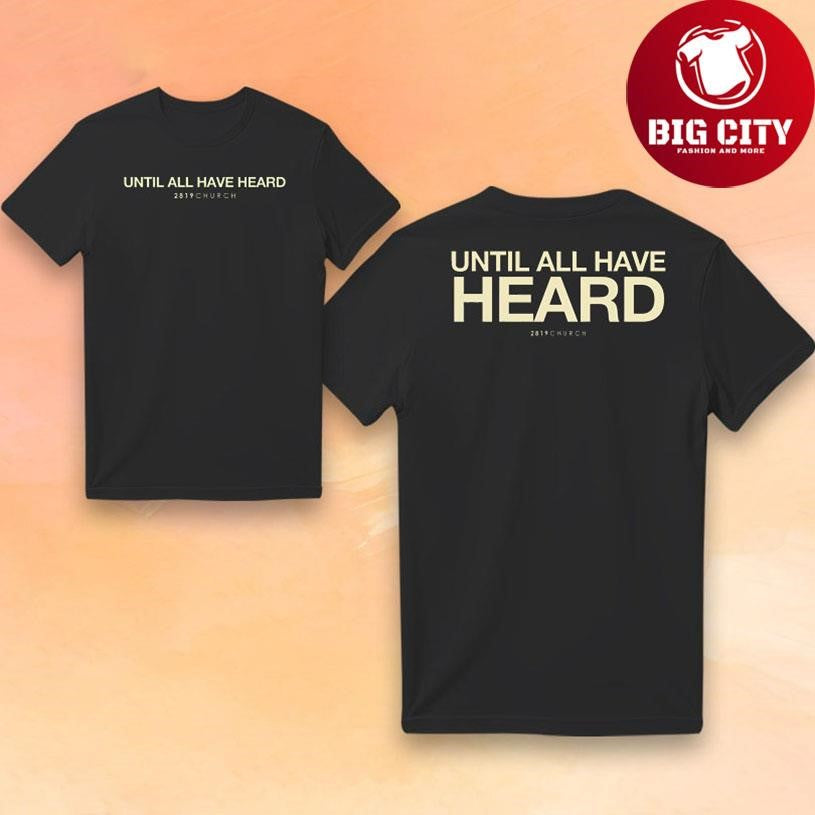 2819 Church Until All Have Heard 2025 New Two Sided Shirt