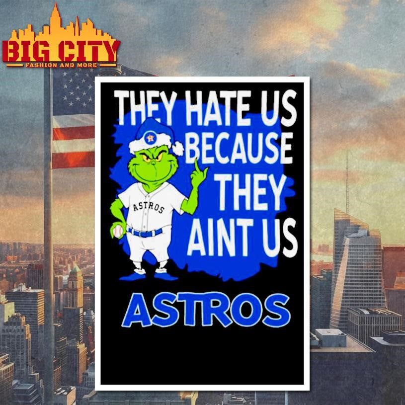Houston Astros Grinch Christmas They Hate Us Ain’t Us 2025 shirt