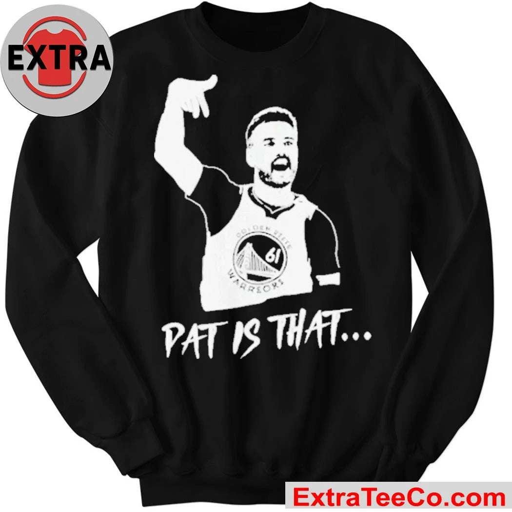 Official Golden State Warriors coach Steve Kerr praised guard Pat Spencer Pat Is That December 7, 2025 Shirt