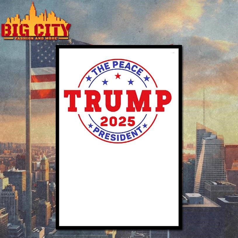 Trump The Peace President 2025 Shirt