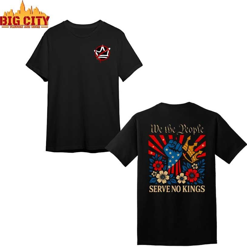 We The People Serve No Kings Stars Stripes America Patriotic 2025 New Two Sided Shirt