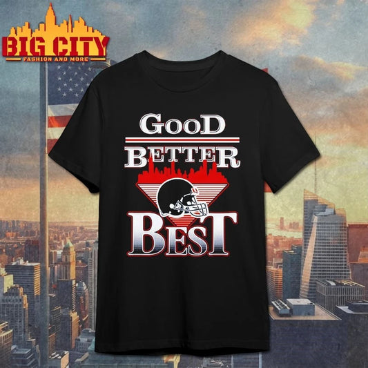 2025 Good Better Best Shirt