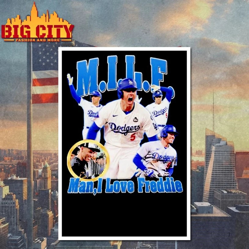 2025 Los Angeles Dodgers MILF Man I Love Freddie Shirt