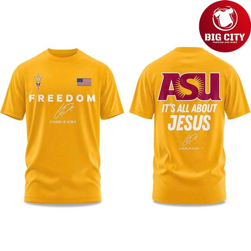 Arizona State Sun Devils FREEDOM It’s All About Jesus Charlie Kirk Two Sided Shirt
