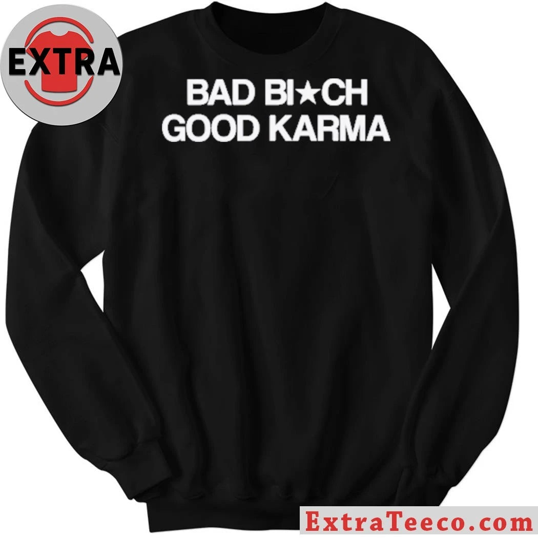 Bad Bitch Good Karma New T-Shirt