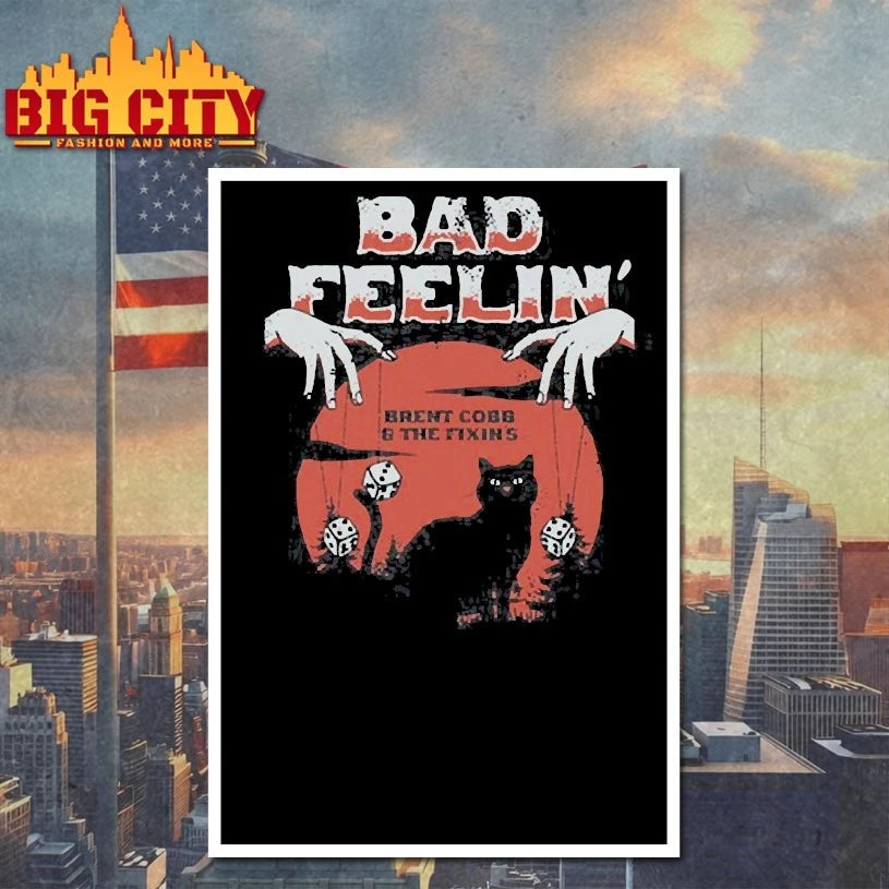 Bad Feelin’ Brent Cobb &amp; The Fixins shirts