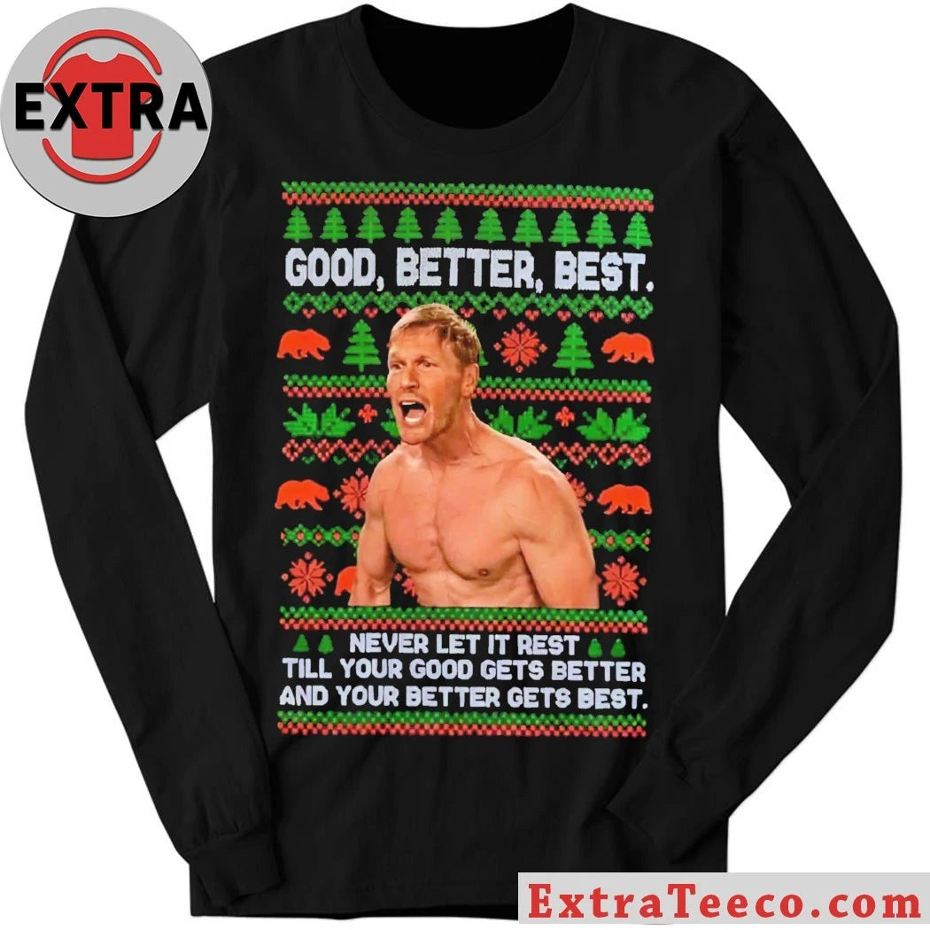 Ben Johnson Good Better Best Never Let It Rest Till Your Good Gets Better And Your Better Gets Best Christmas T-Shirt