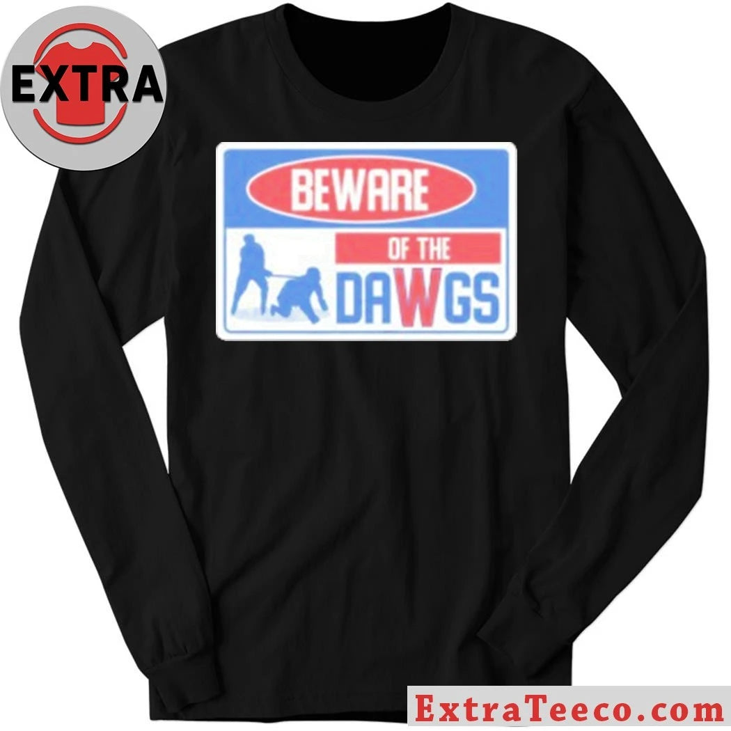 Beware Of The DaWgs Warning Sign Shirt