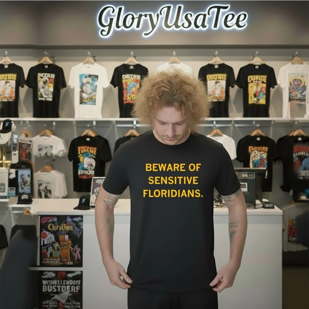 Beware of Sensitive Floridians Shirt