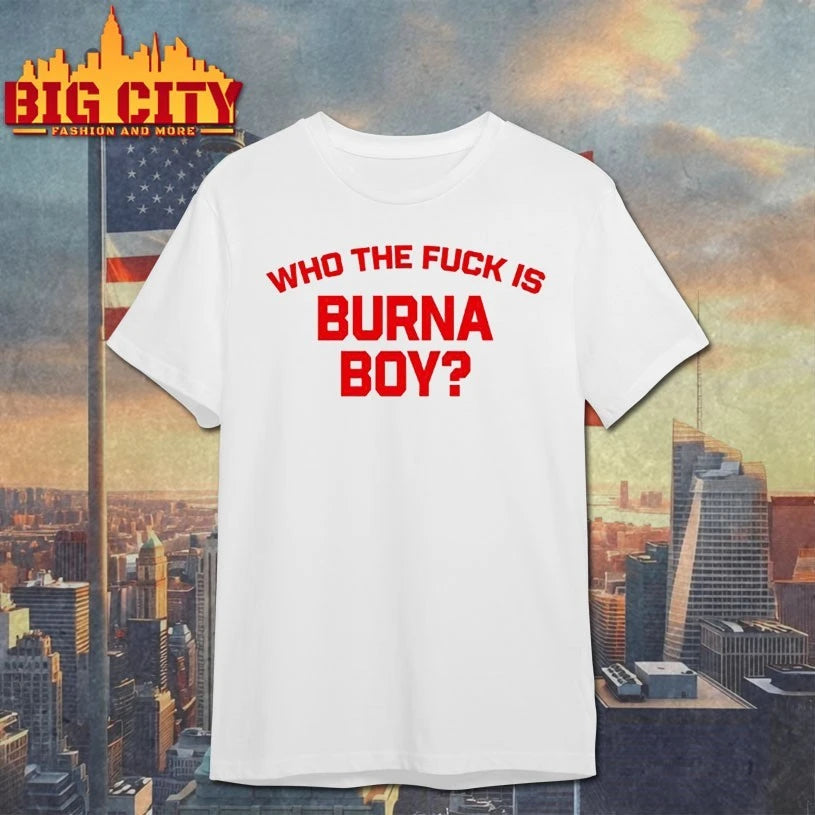 Burna Boy Wearing Who The Fuck Is Burna Boy Shirt