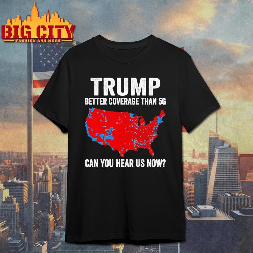 Can You Hear Us Now Trump 2024 Shirt