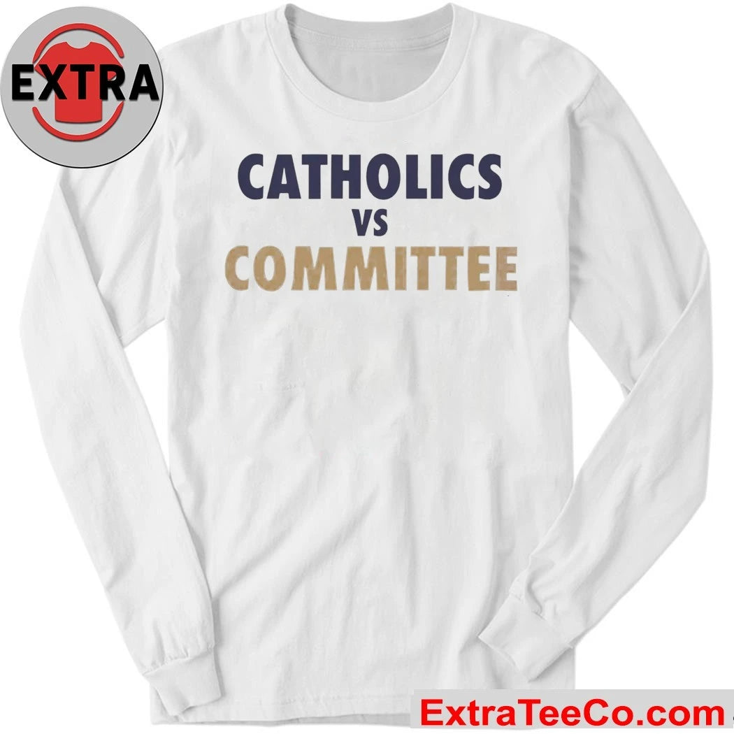 Catholics VS Committee Notre Dame and Barstool Irish Shirt