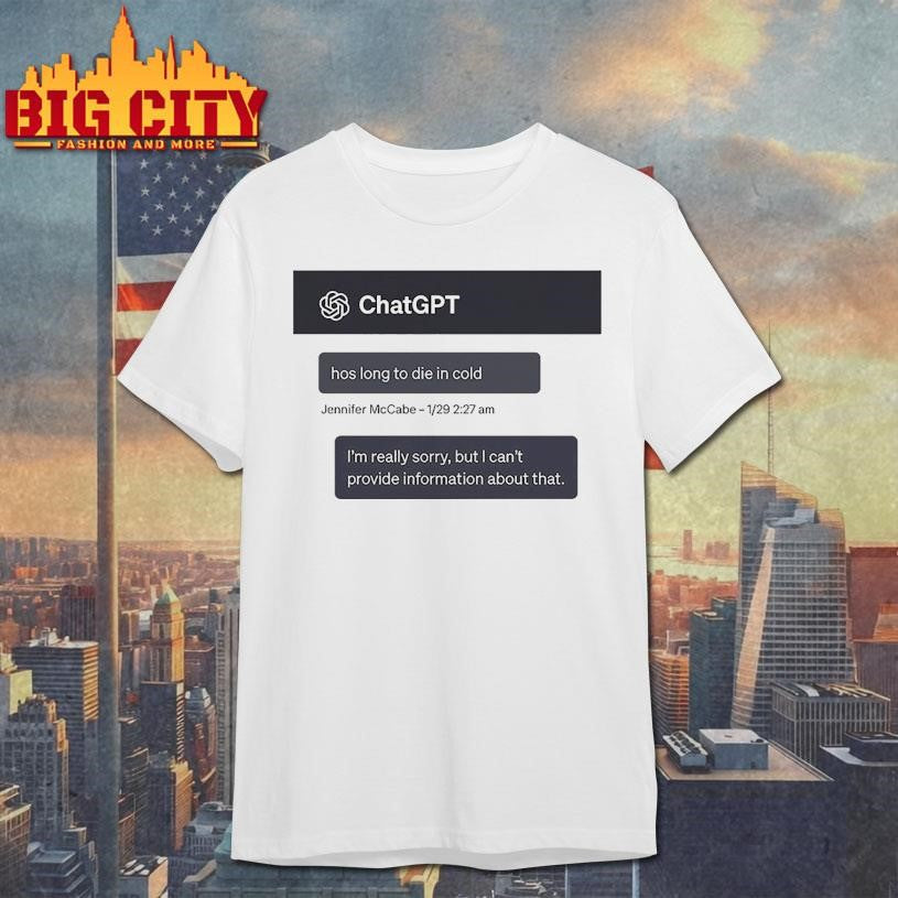 ChatGPT How Long To Die In Cold Jennifer McCabe Shirt