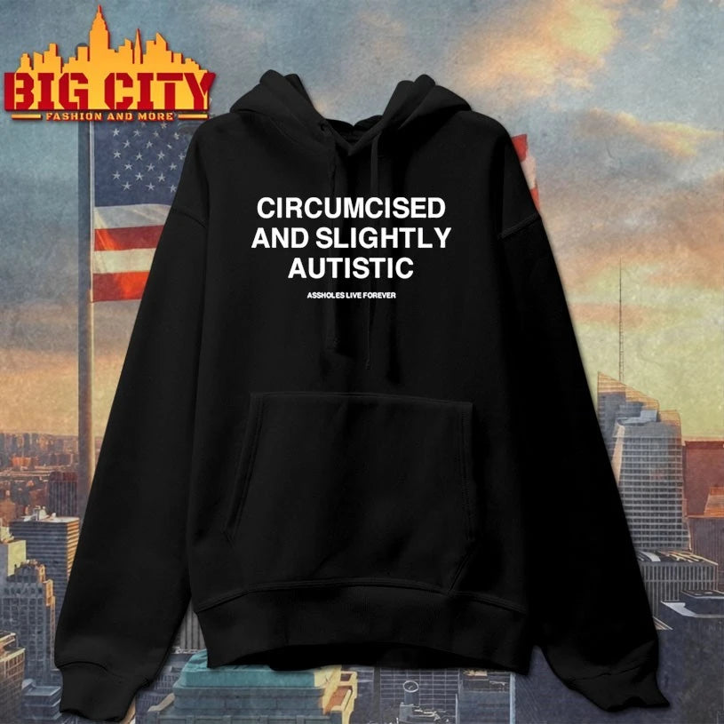 Circumcised And Slightly Autistic Assholes Live Forever Shirt
