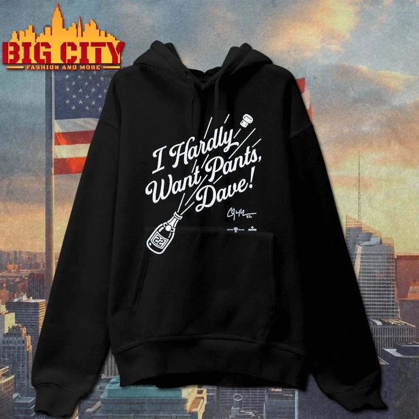 Clayton Kershaw I Hardly Want Pants Dave signature shirts
