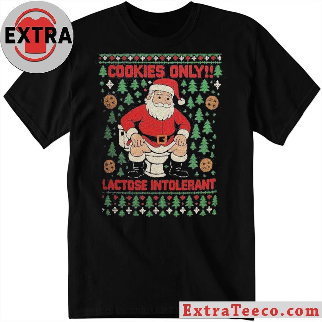 Cookies Only Santa Toilet Lactose Intolerant Ugly Christmas T-Shirt