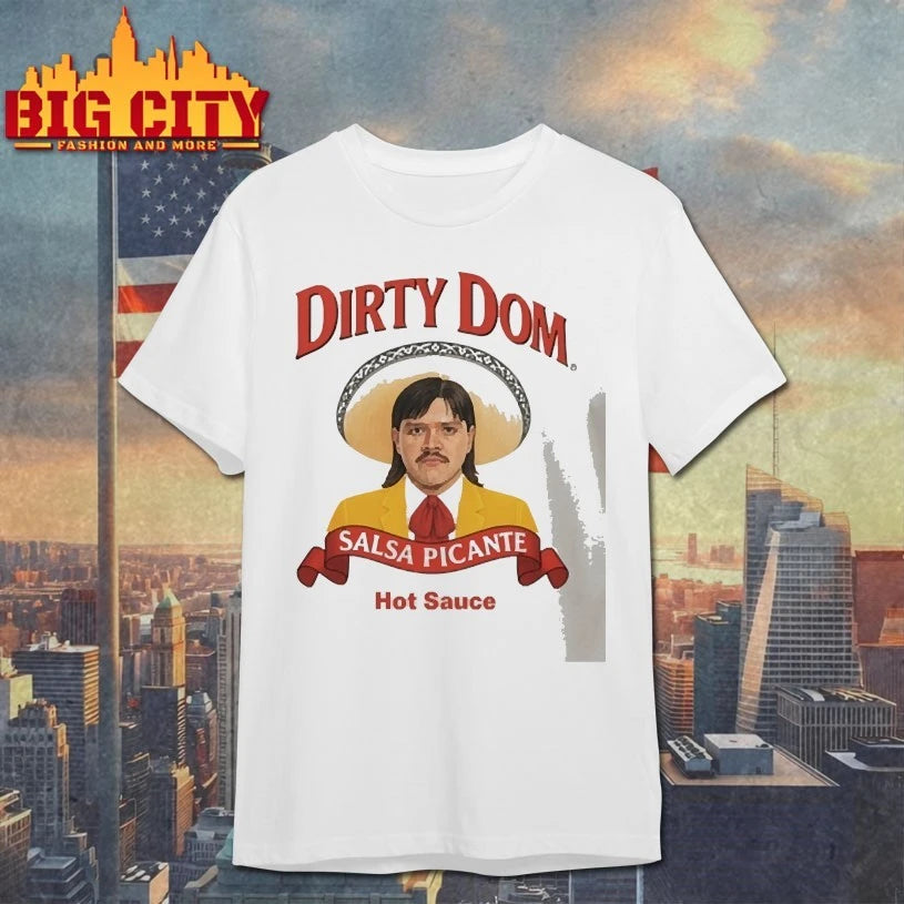 Dirty Dom Tapatio Shirt