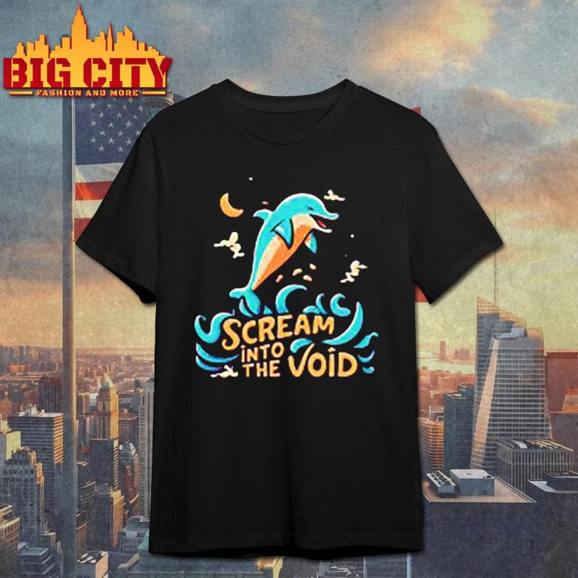 Dolphin Scream Into The Void Shirt