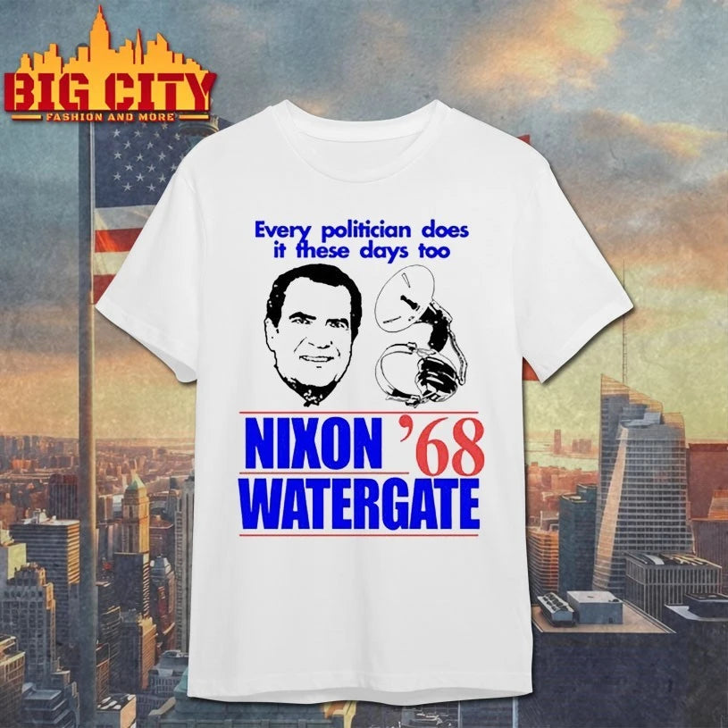 Every Politician Does It These Days Too Nixon Watergate ’68 shirt