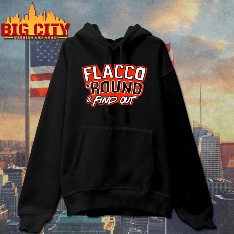 Flacco ‘Round &amp; Find Out Shirt