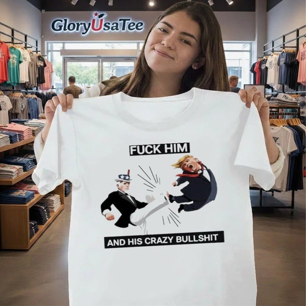 Fuck him and his crazy bull shit Uncle Sam kicking Trump cartoon Shirt
