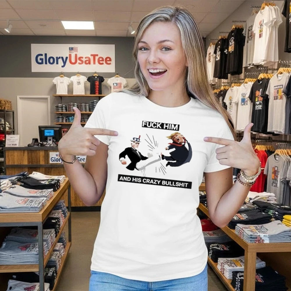 Fuck him and his crazy bull shit Uncle Sam kicking Trump cartoon Shirt