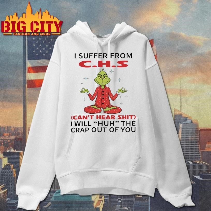 Grumpy Grinch I Suffer From Can’t Hear Shit Shirt