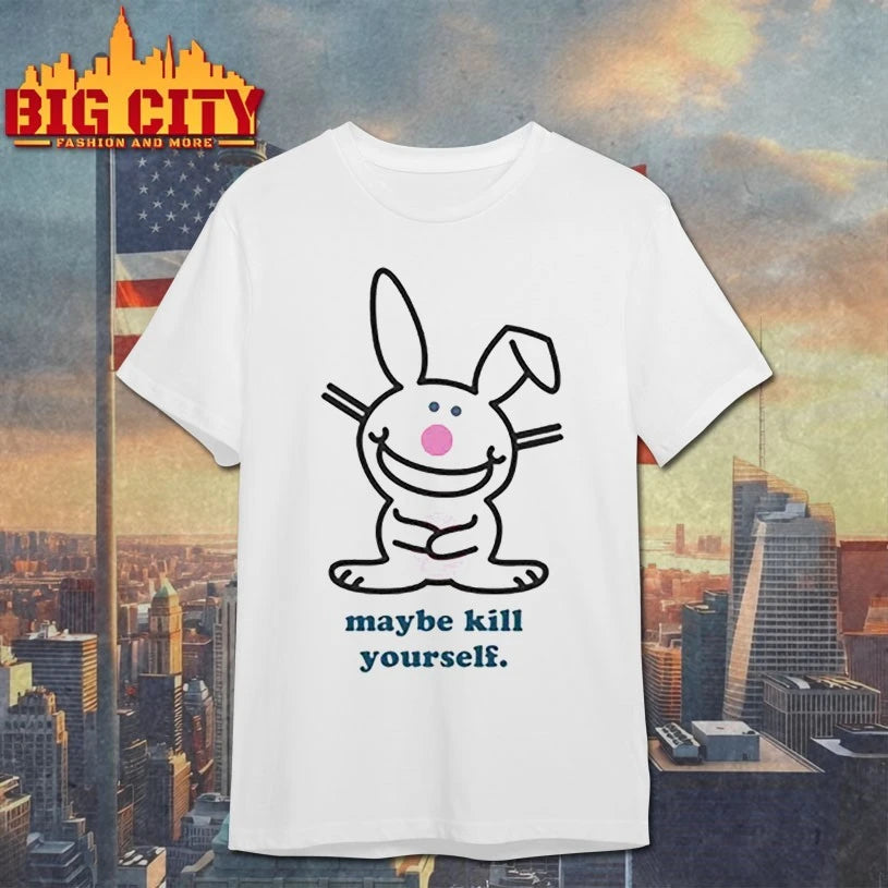 Happy Bunny Maybe Kill Yourself Shirt