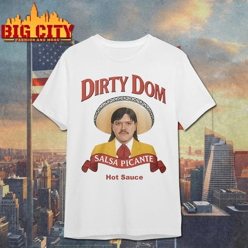Hot Sauce Dirty Dom Salsa Picante Tapatio Shirt