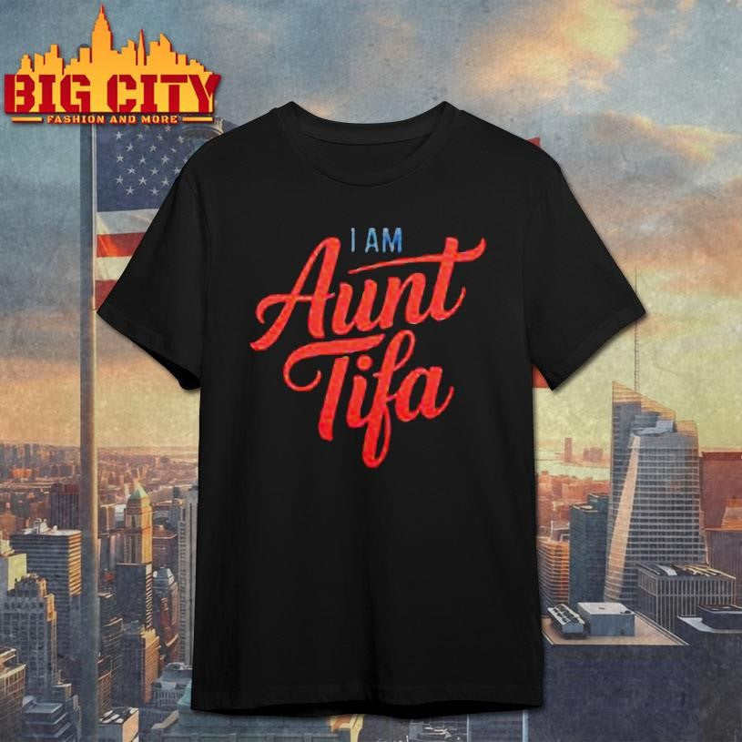 I Am Aunt Tifa Funny Political Satire Joke Shirt