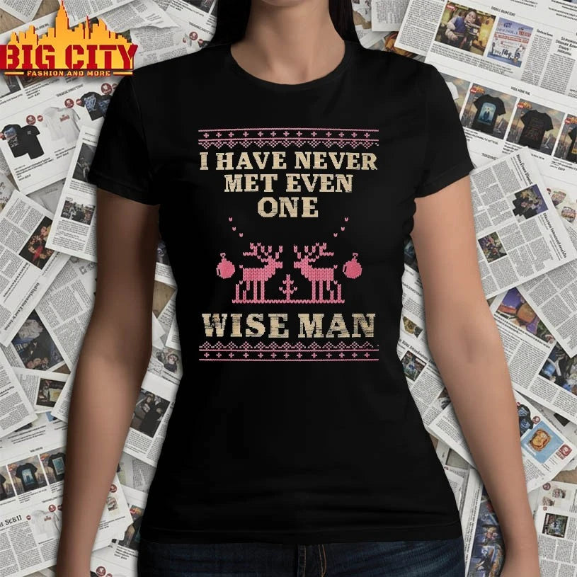I Have Never Met Even One Wise Man Christmas 2025 shirt