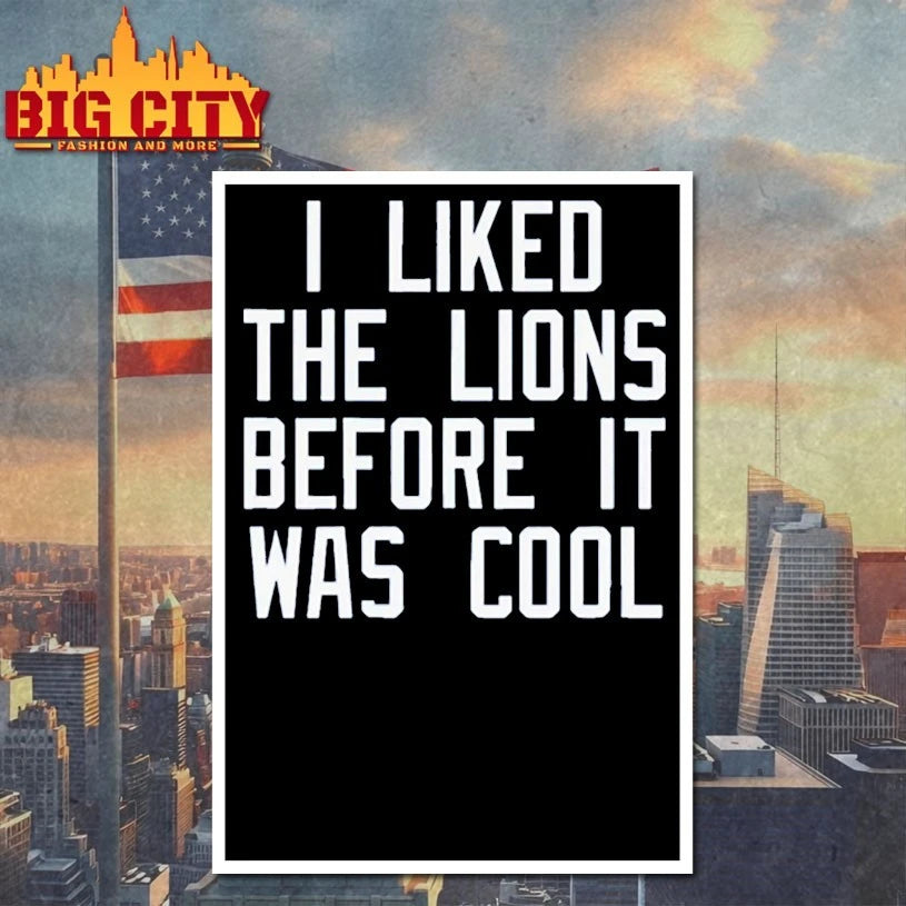 I Liked The Lions Before It Was Cool Shirt