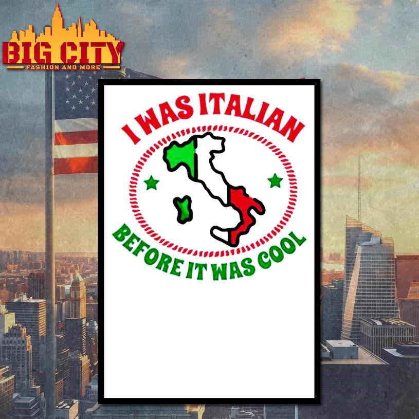 I Was Italian Before It Was Cool map Shirt