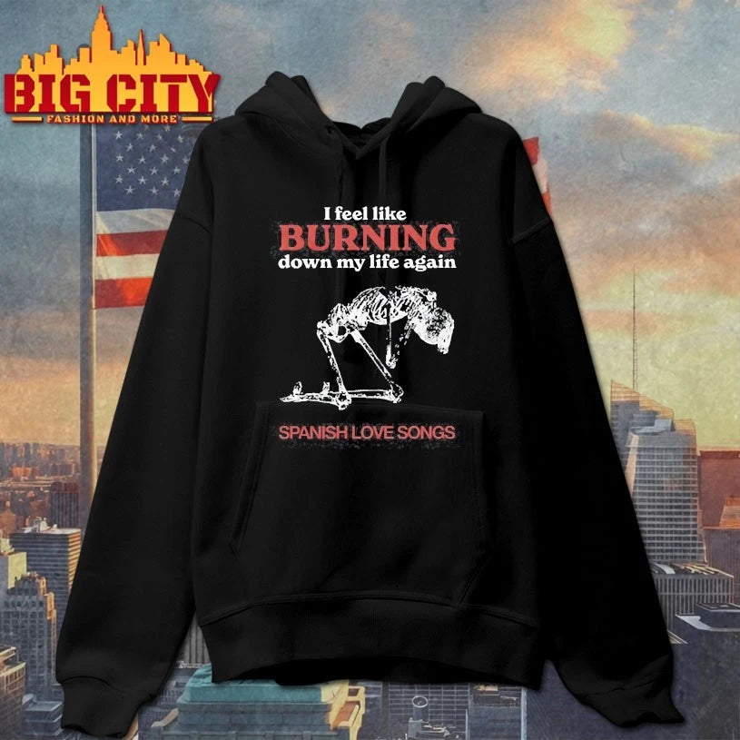 I feel like Burning Down my life again Spanish Love Songs Burning Down 2025 shirts