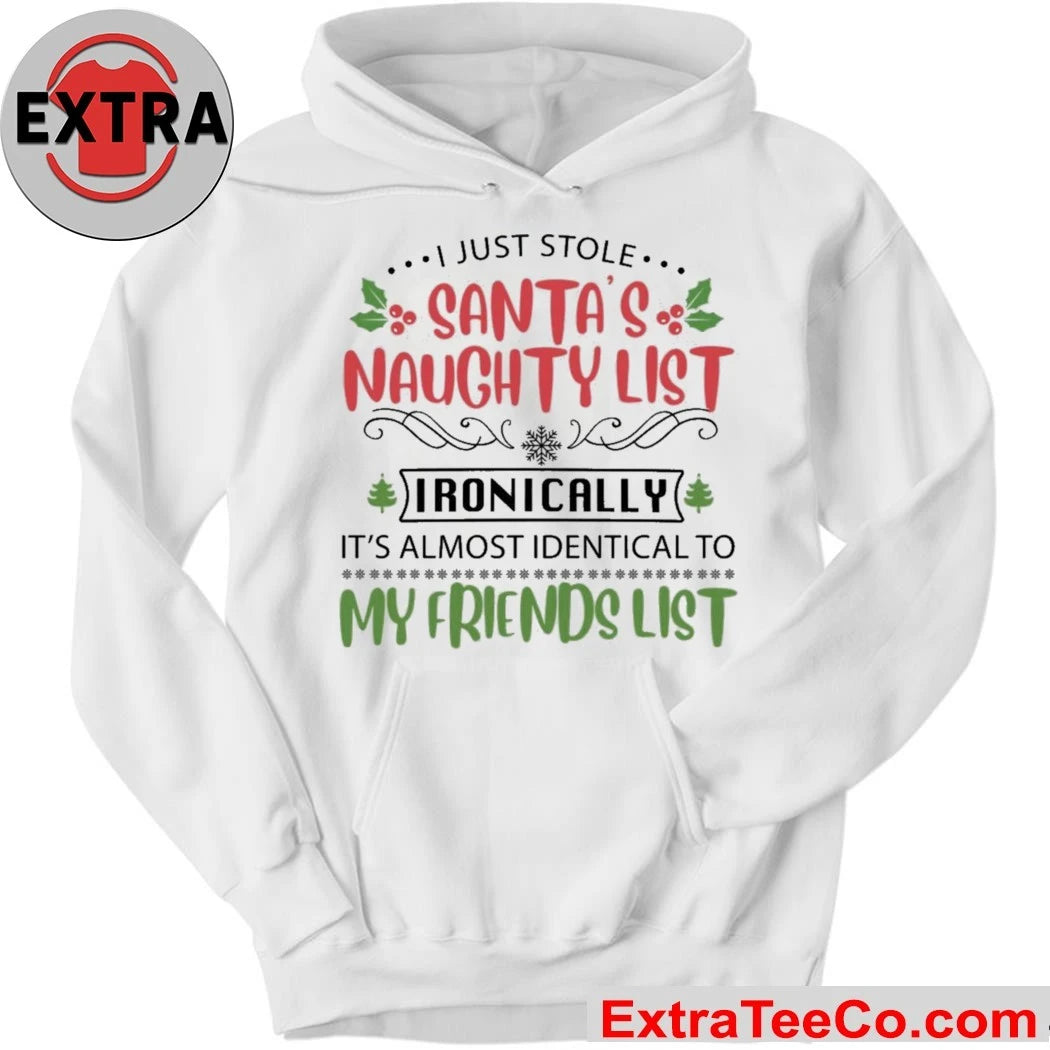 I just stole santa’s naughty list ironically it’s almost identical to my friends list T-Shirt