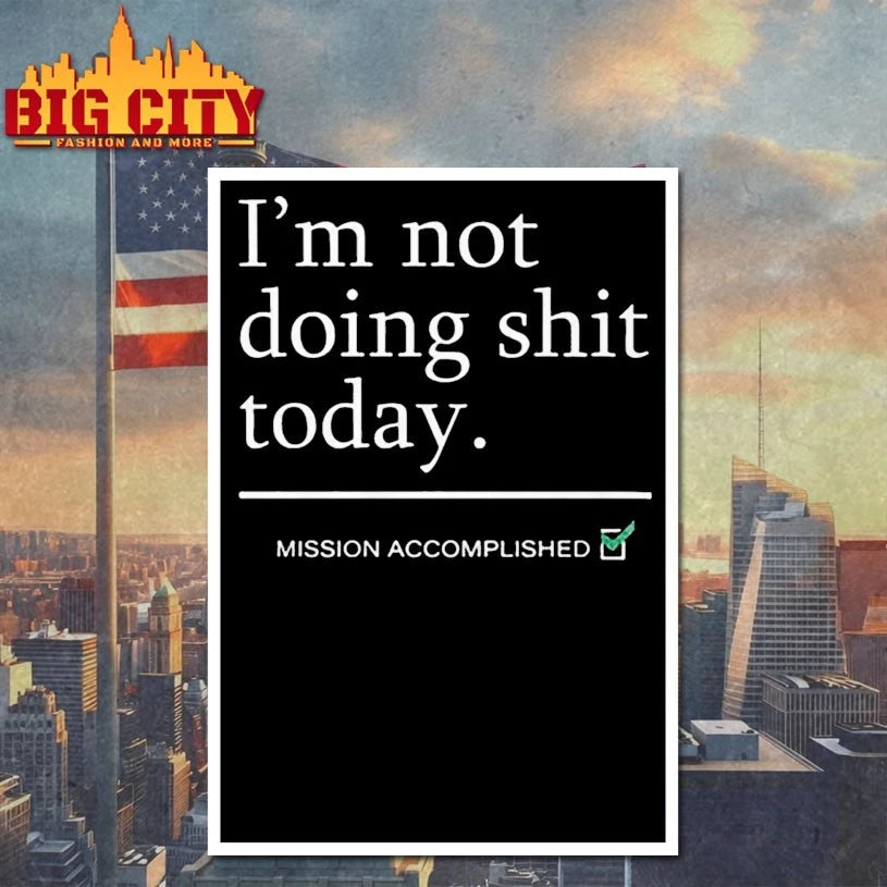 I m Not Doing Shit Today Mission Accomplished Shirt