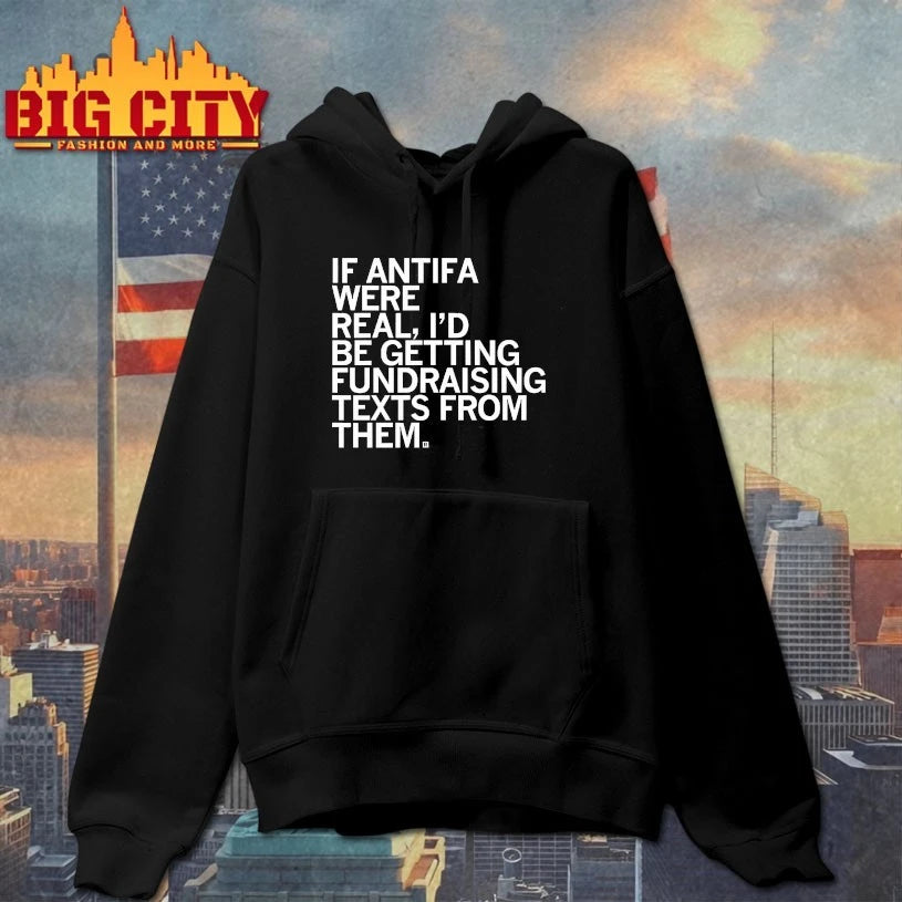 If ANTIFA Were Real I’d be getting fundraising texts from Them Shirts