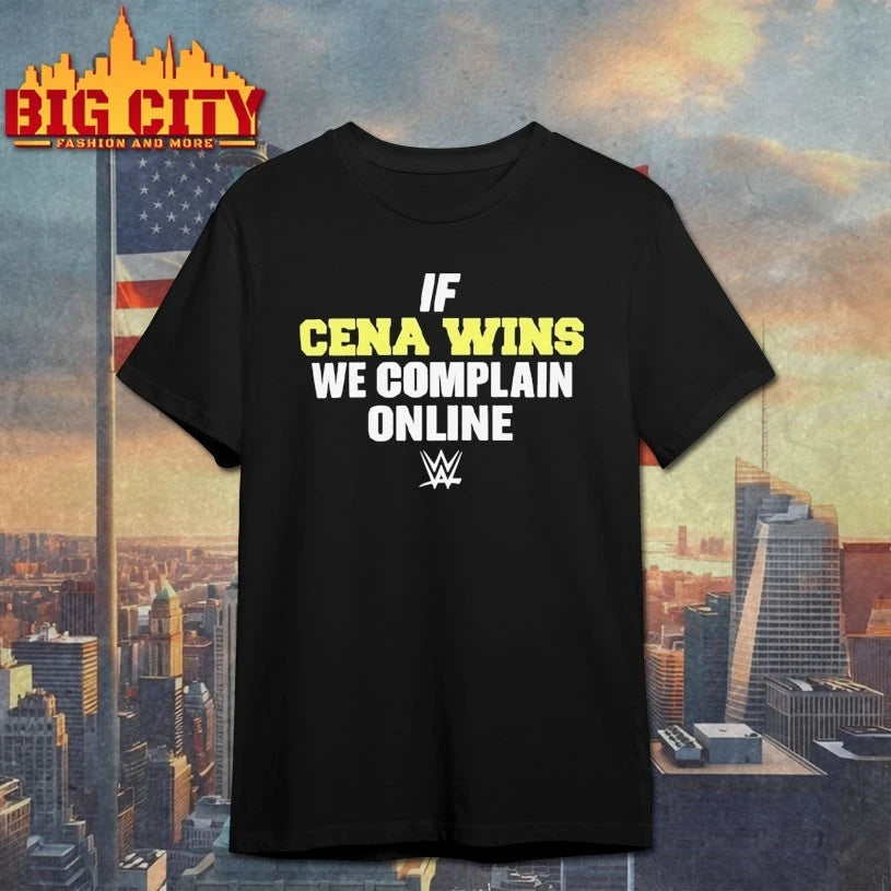 If Cena Wins We Complain Online Shirt