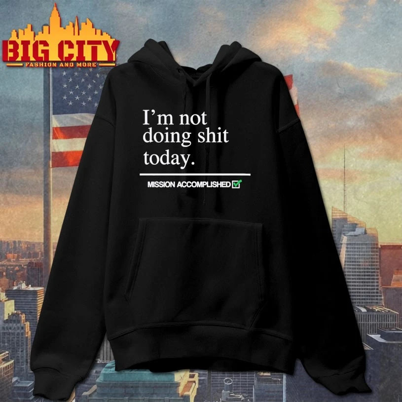 I’m Not Doing Shit Today Shirt