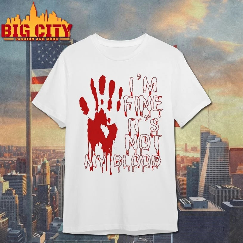 I’m fine is not my blood halloween Shirt