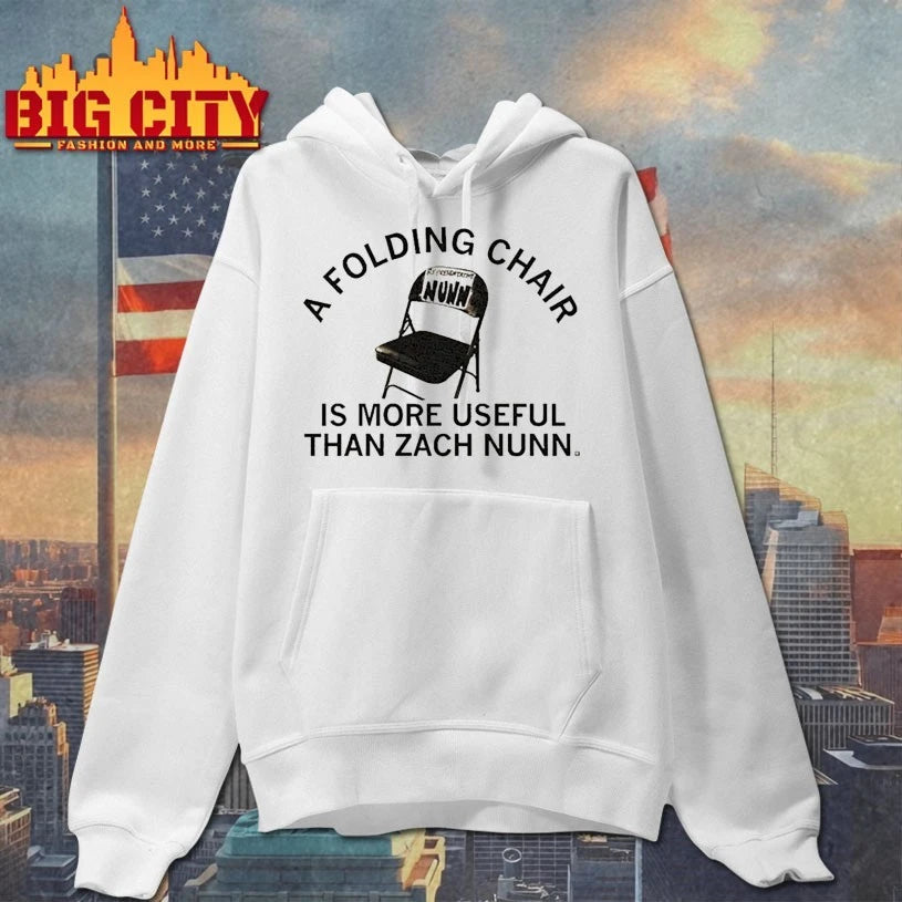 Is A Folding Chair Is More Useful Than Zach Nunn Chair Shirt
