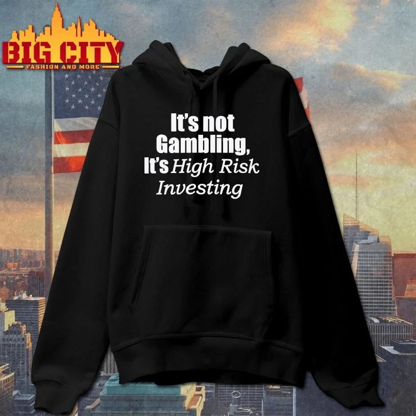 It’s Not Gambling It’s High Risk Investing Shirts