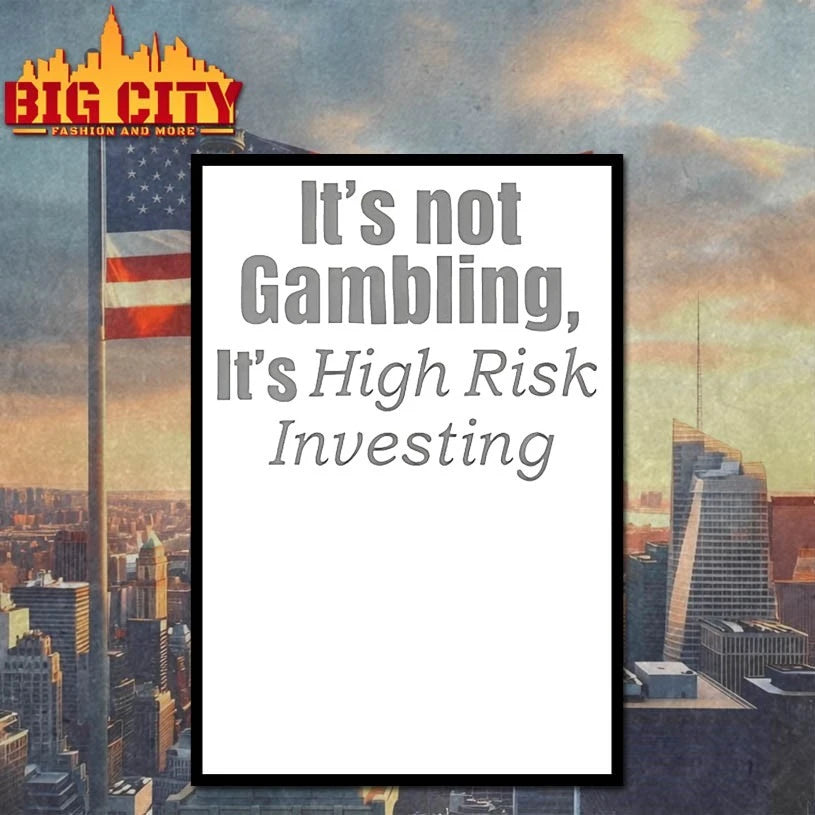 It’s Not Gambling It’s High Risk Investing Shirt