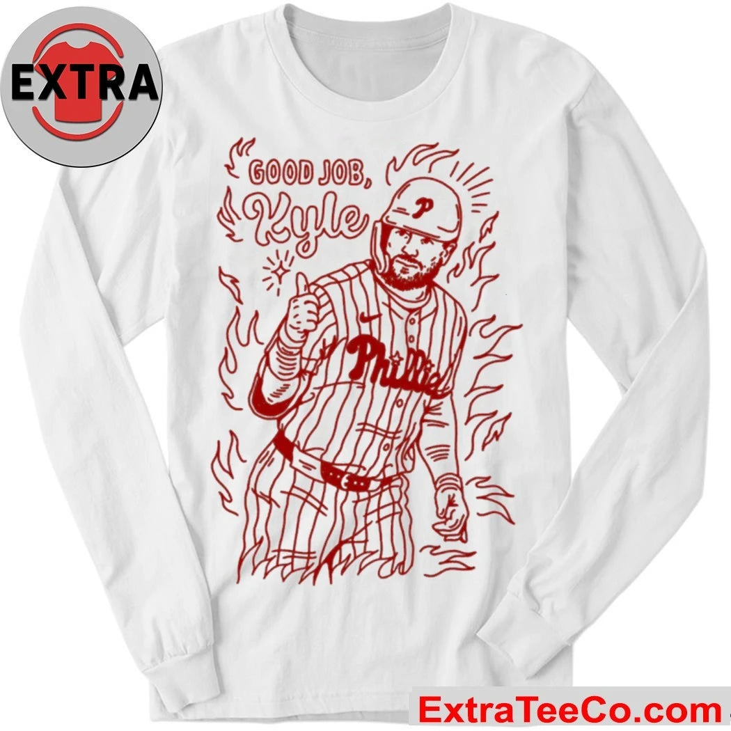 Kyle Schwarber in his Philadelphia Phillies baseball uniform Good Job Kyle Shirt