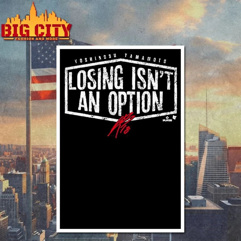 LA Baseball Yoshinobu Yamamoto Losing Isn’t An Option Shirt
