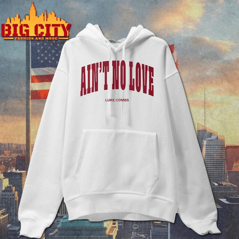 Luke Combs Ain’t No Love 2025 New Shirt