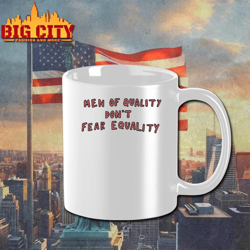 Men Of Quality Don’t Fear Equality 2025 Shirt