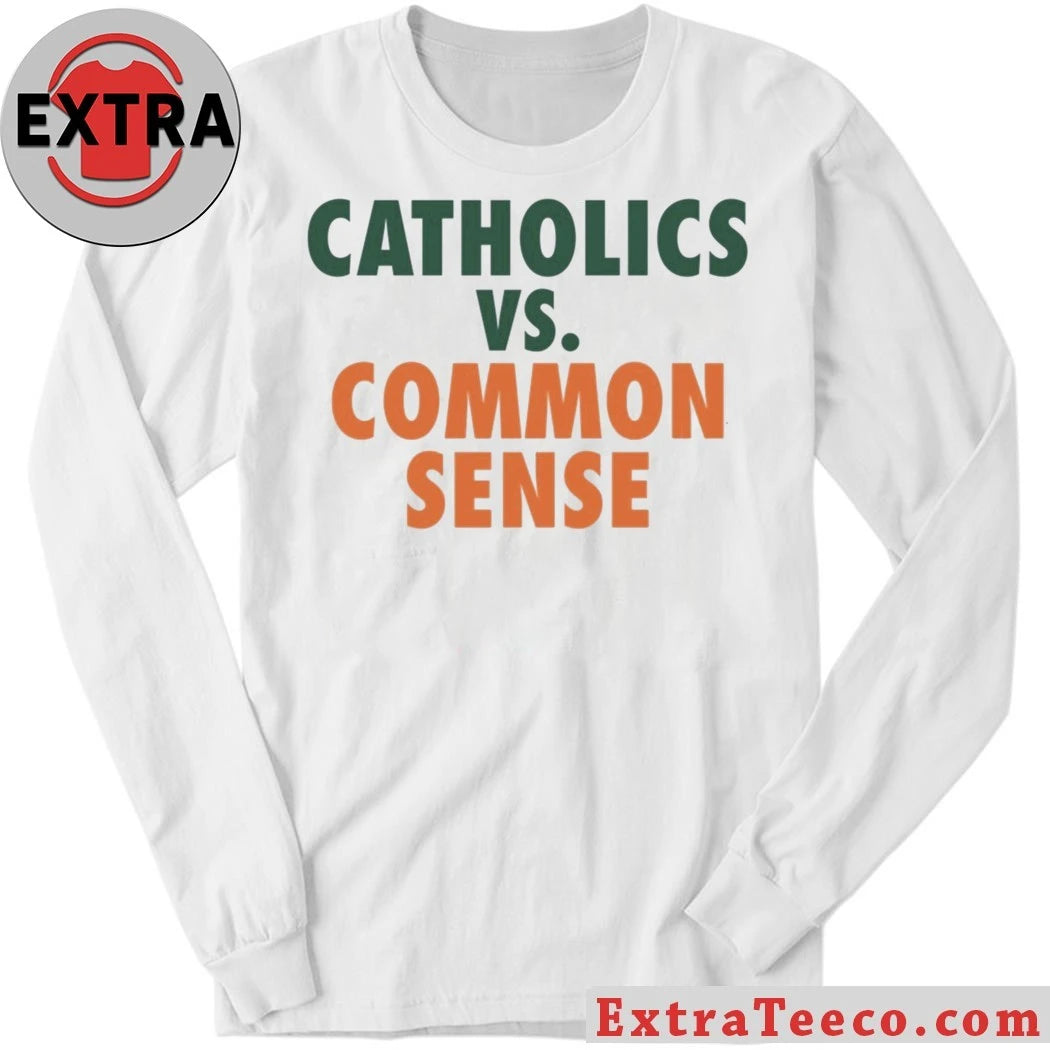 Mike Ryan Catholics Vs Common Sense T-Shirt