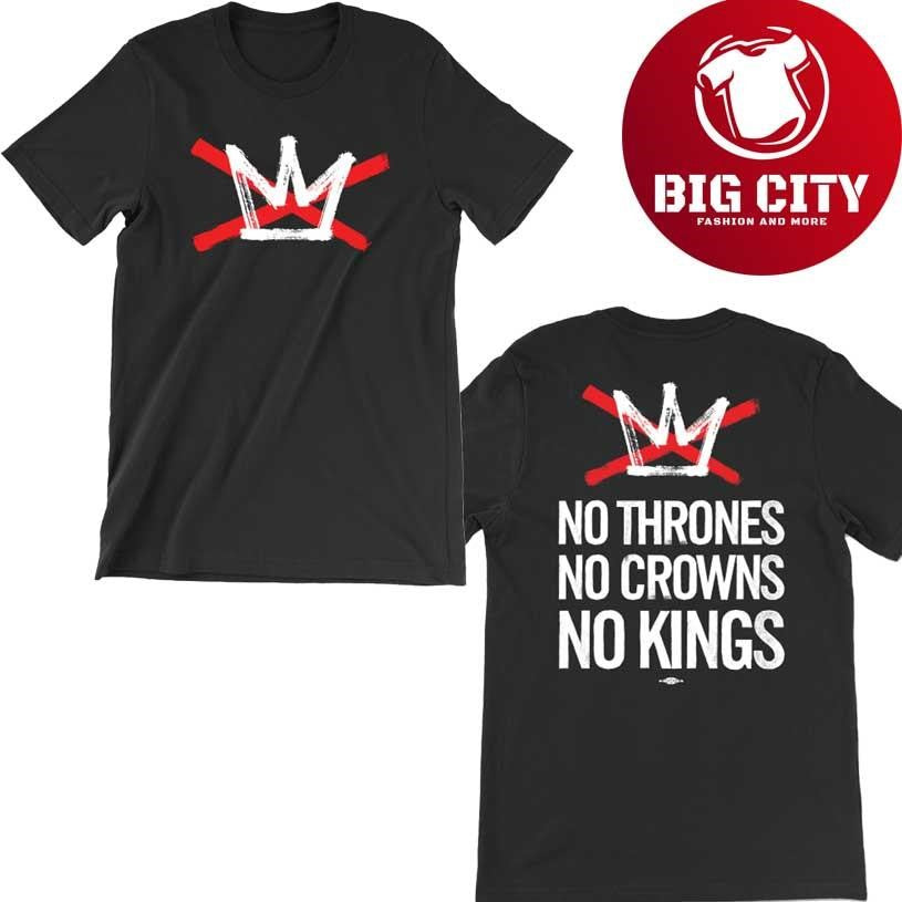No Thrones No Crowns No Kings 2025 Two Sided Shirt