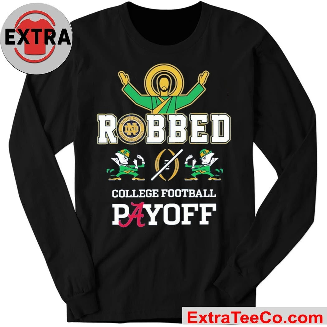 Notre Dame Fighting Irish Robbed College Football Playoff Logo Shirt